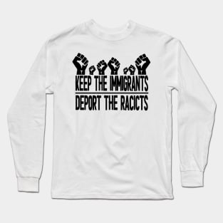 Keep The Immigrants Deport The Racists 2020 Long Sleeve T-Shirt